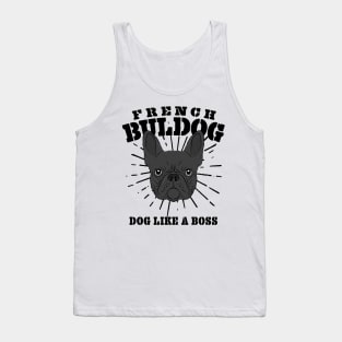 French Bulldog Dog Like A Boss Frenchie Gift Tank Top